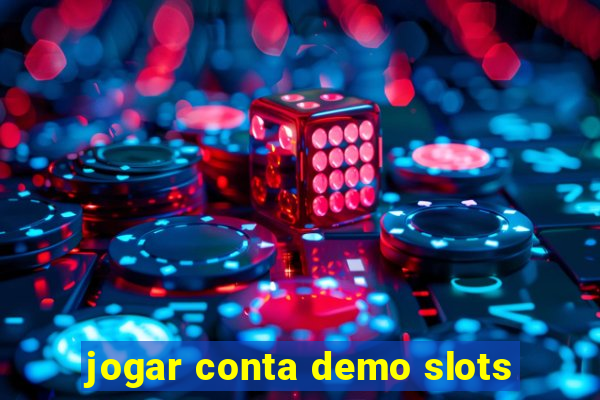 jogar conta demo slots